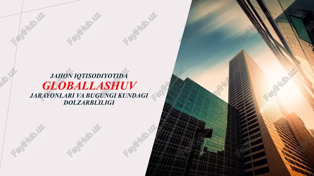 globallashuv jarayonlari va bugungi kundagi dolzarbliligi — PPTX