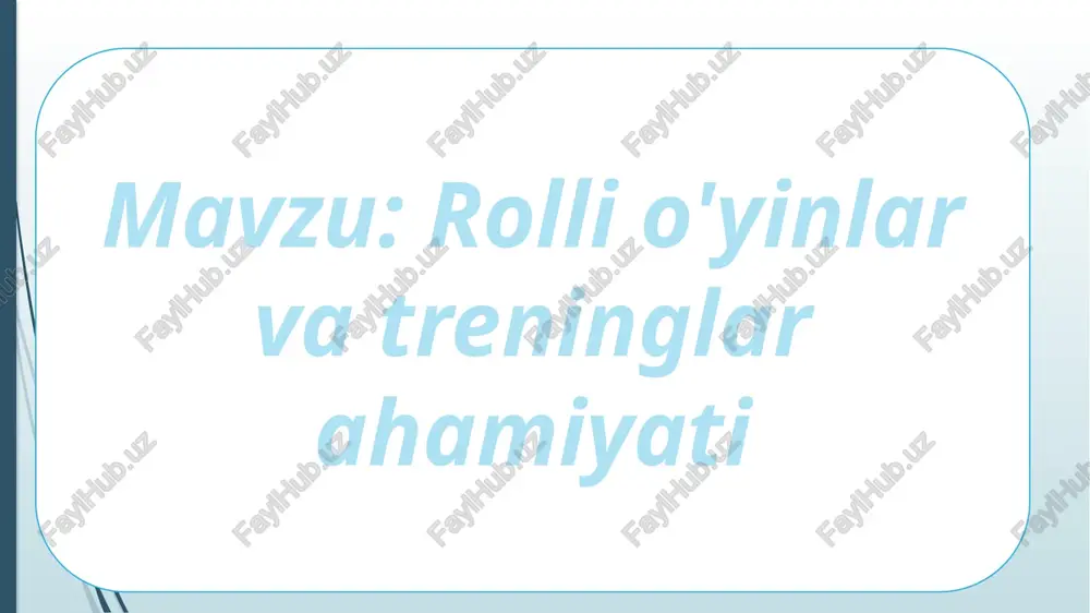 rolli o'yinlar va treninglar ahamiyati — PPTX