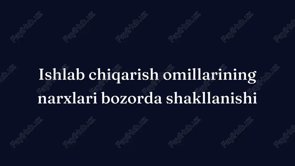 ishlab chiqarish omillarining narxlari bozorda shakllanishi — PPTX