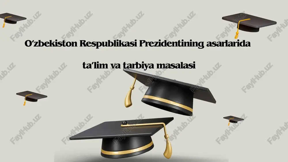 o‘zbekiston respublikasi prezidentining asarlarida ta’lim va tarbiya masalasi — PPTX