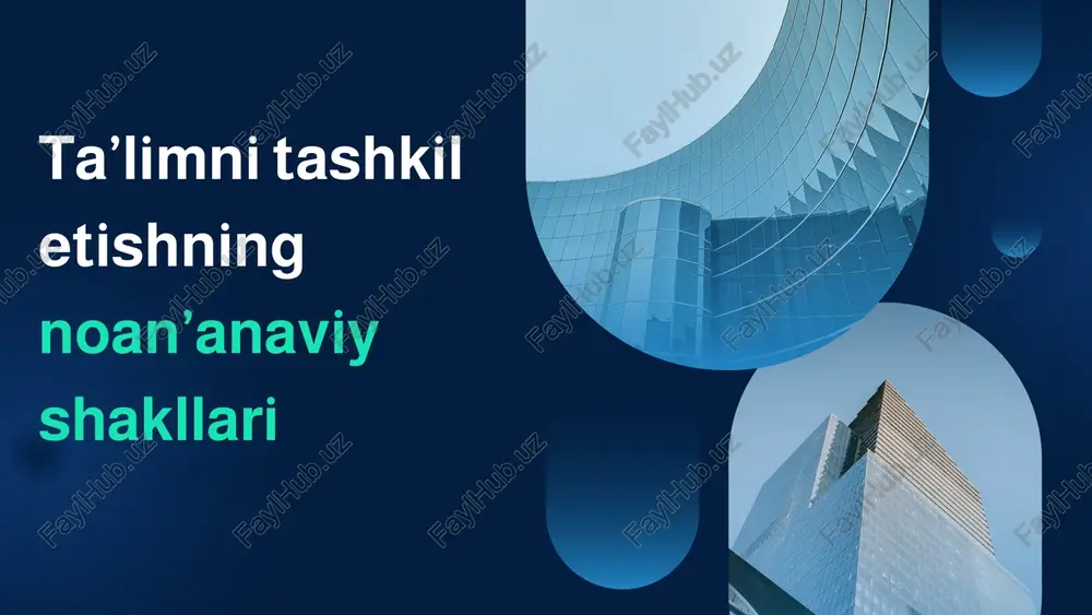 ta’limni tashkil etishning noan’anaviy shakllari — PPTX