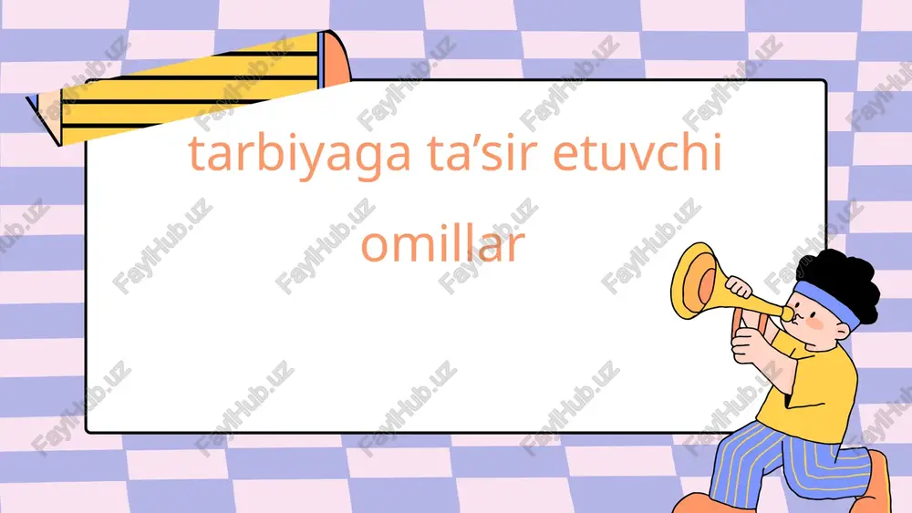 tarbiyaga ta’sir etuvchi omillar — PPTX