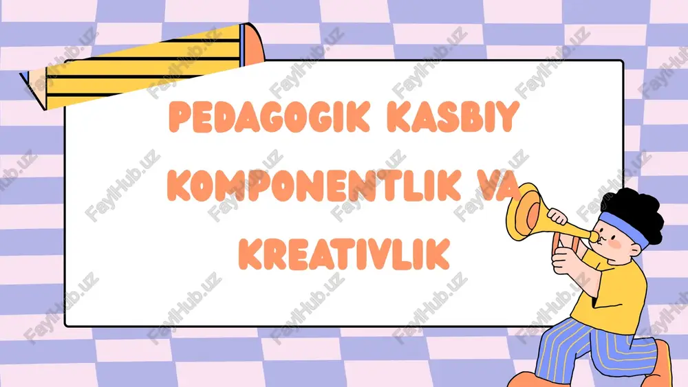 pedagogik kasbiy komponentlik va kreativlik — PPTX