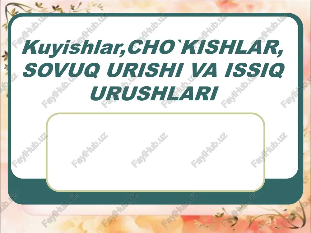 kuyishlar,cho`kishlar, sovuq urishi va issiq urushlari — PPT
