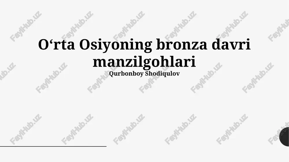 oʻrta osiyoning bronza davri manzilgohlari — PPTX