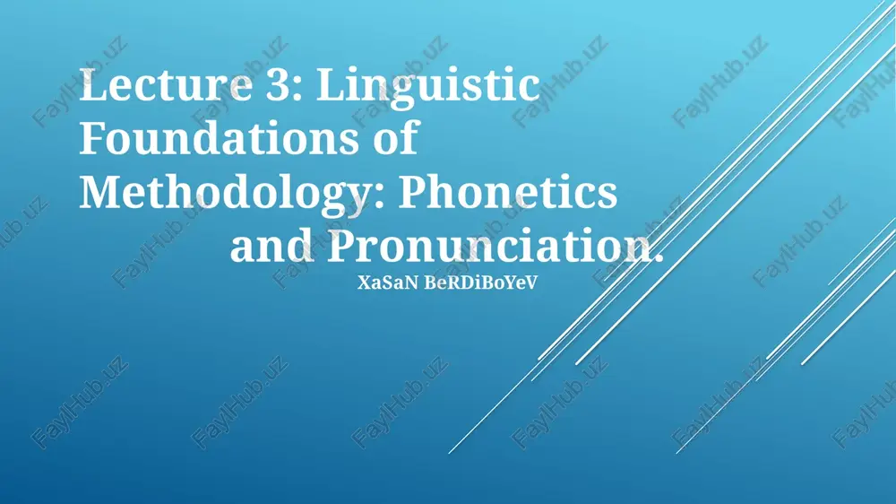 lecture 3: linguistic foundations of methodology: phonetics and pronunciation — PPTX