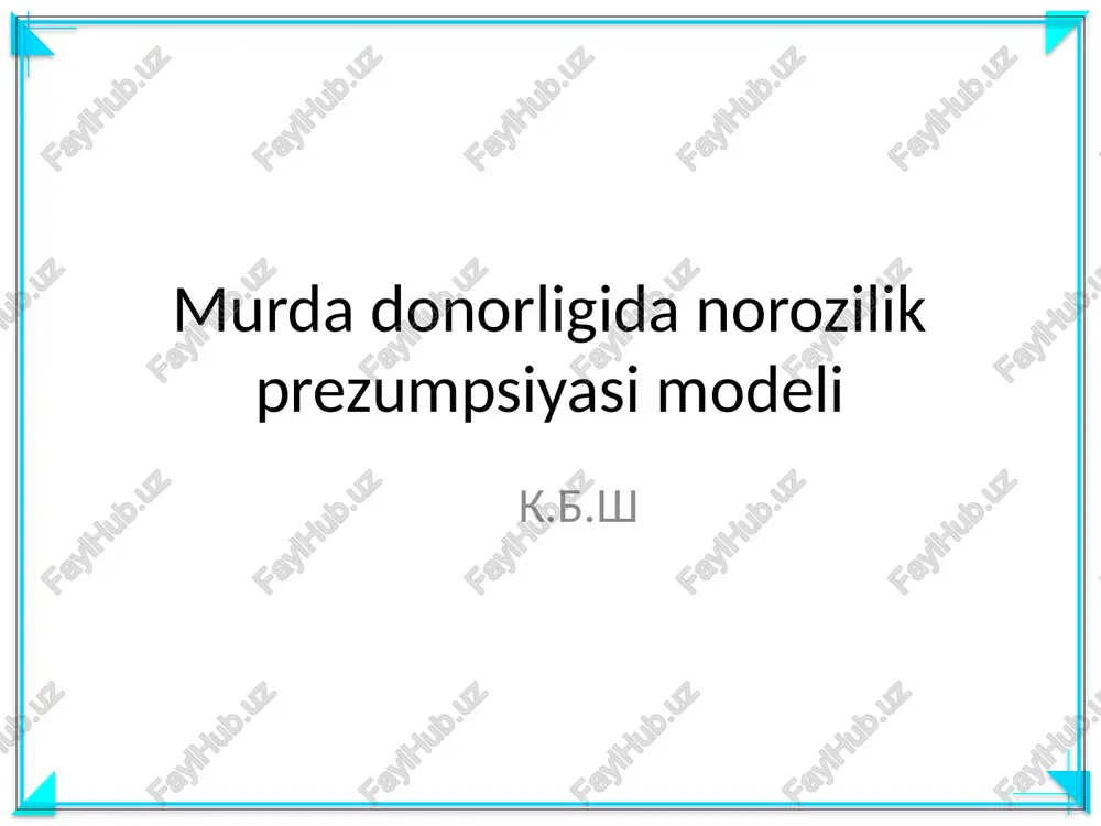 murda donorligida norozilik prezumpsiyasi modeli — PPTX