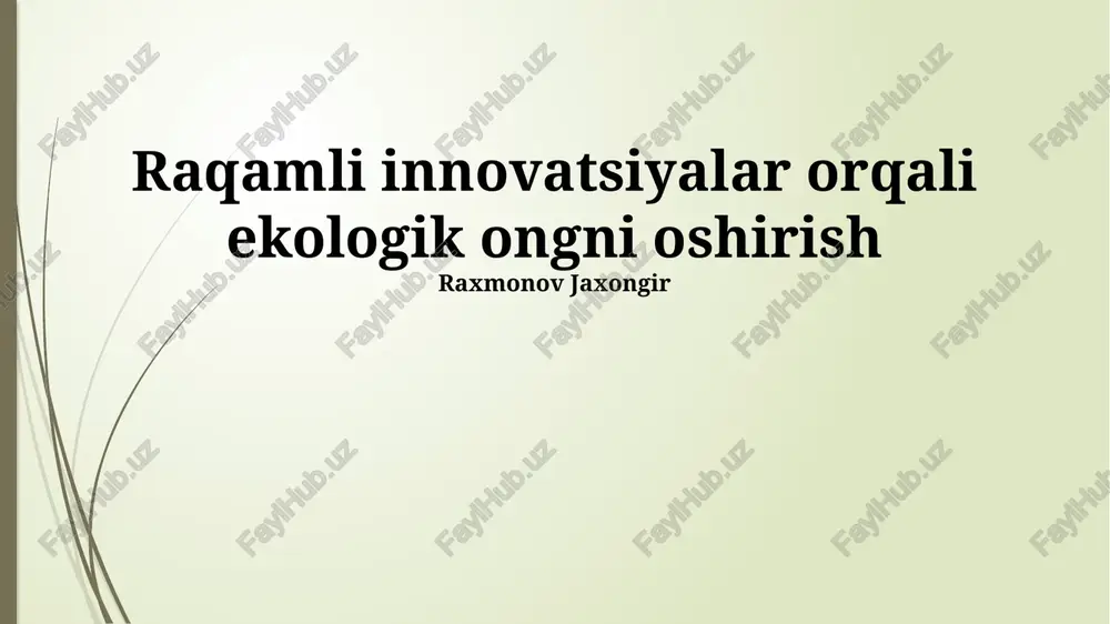 raqamli innovatsiyalar orqali ekologik ongni oshirish — PPTX