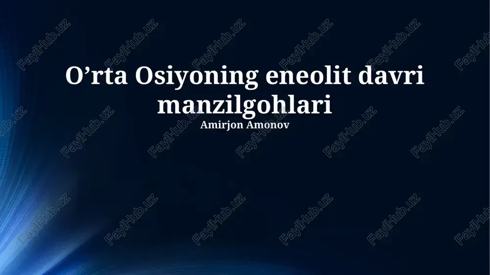 o’rta osiyoning eneolit davri manzilgohlari — PPTX