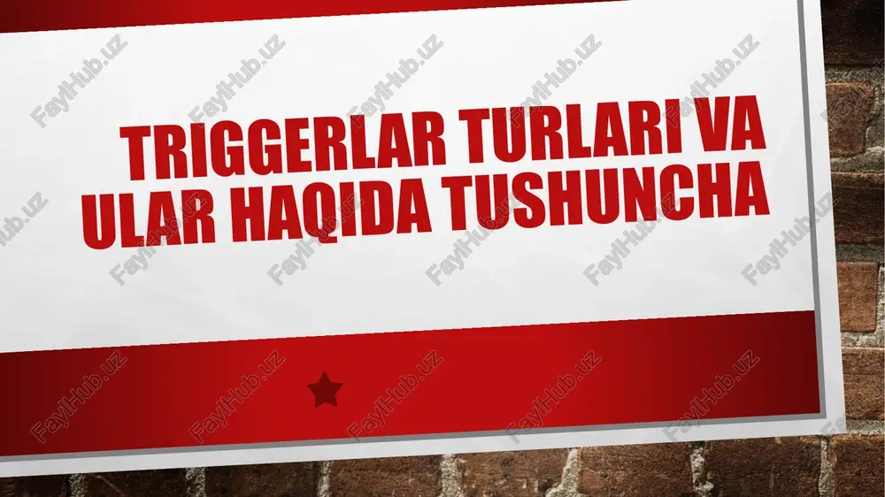triggerlar turlari va ular haqida tushuncha — PPTX