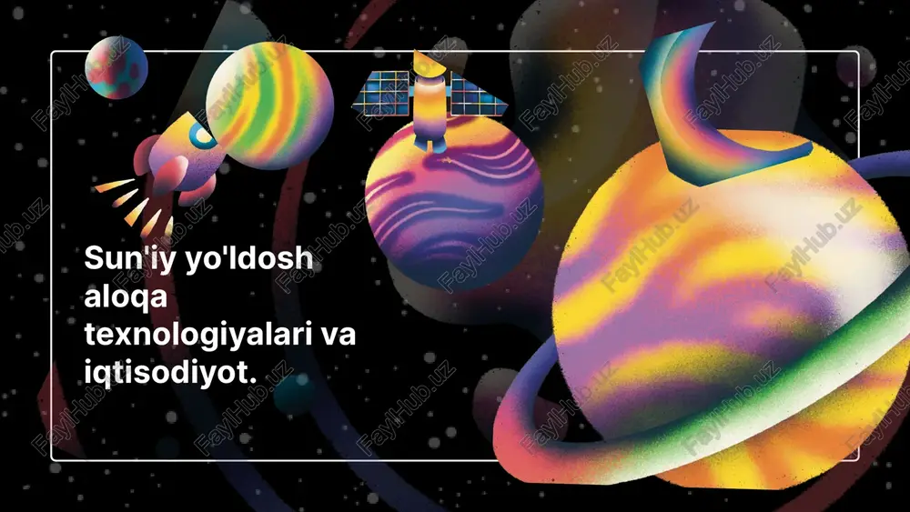 sun'iy yo'ldosh texnologiyalari va iqtisodiyot — PPTX