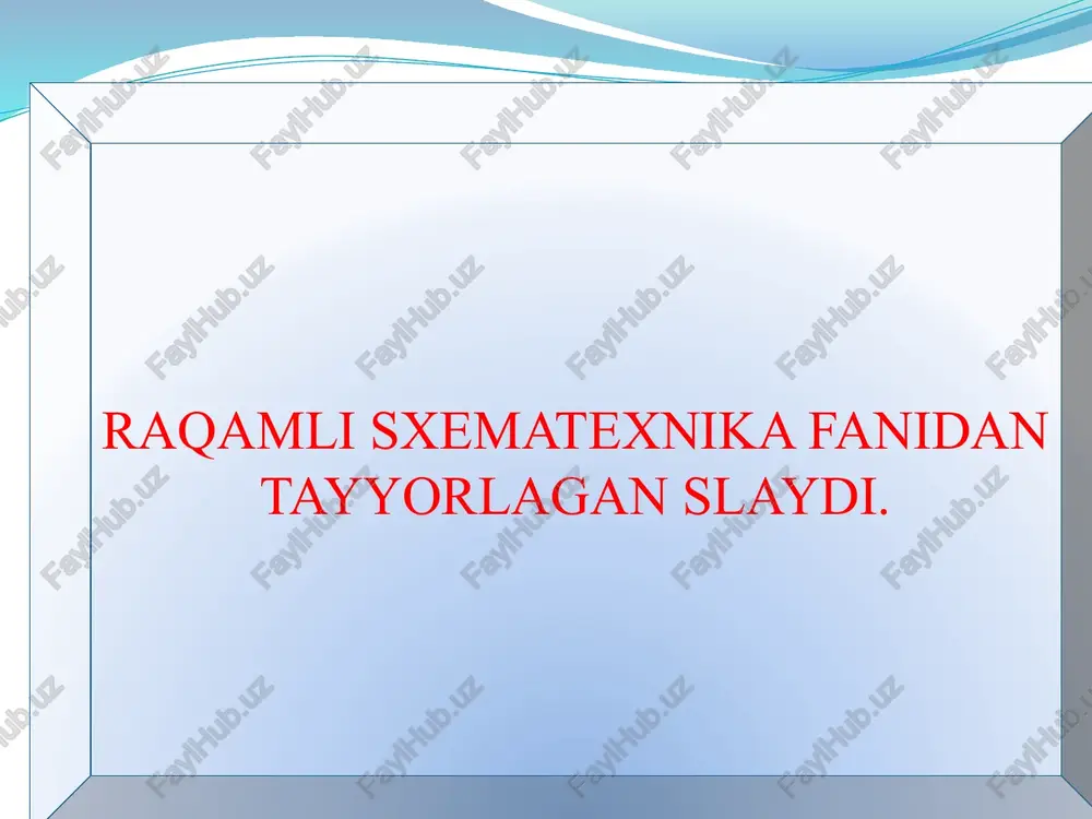 raqamli sxematexnika fanidan tayyorlagan slaydi — PPTX