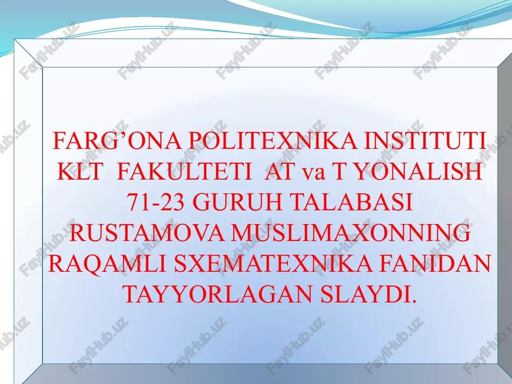 rustamova muslimaxonningraqamli sxematexnika fanidan tayyorlagan slaydi — PPTX