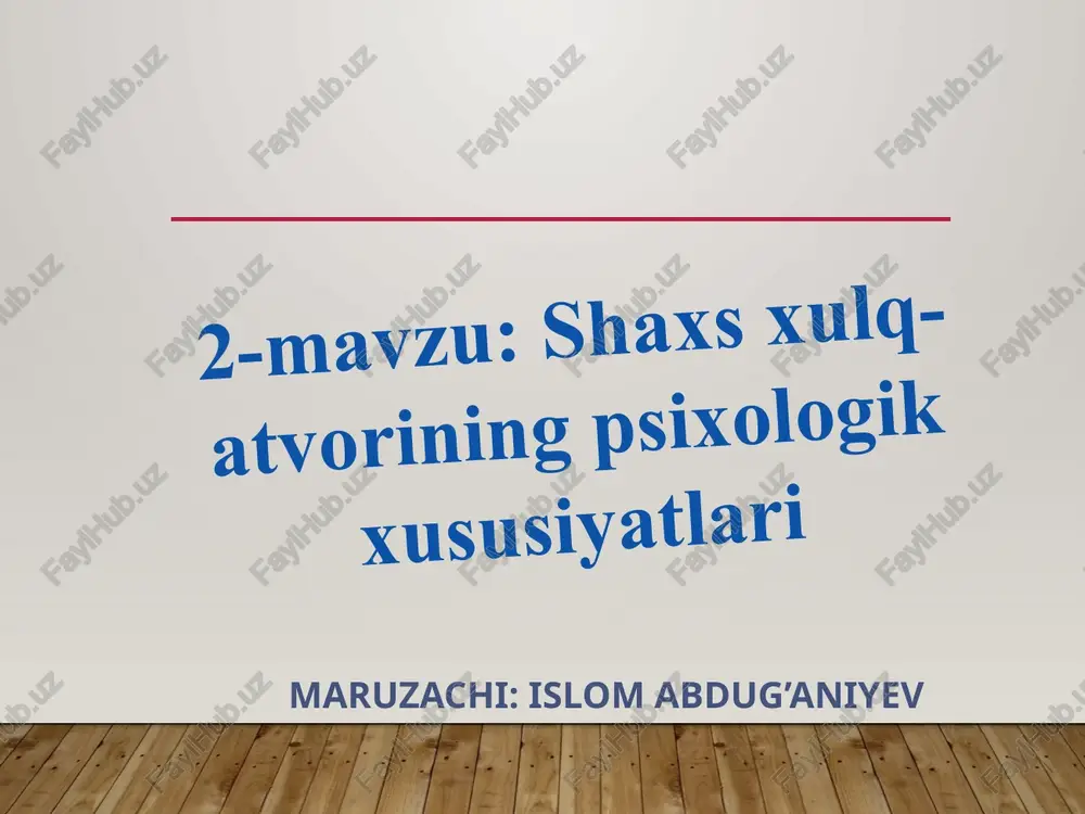 shaxs xulq-atvorining psixologik xususiyatlari — PPTX