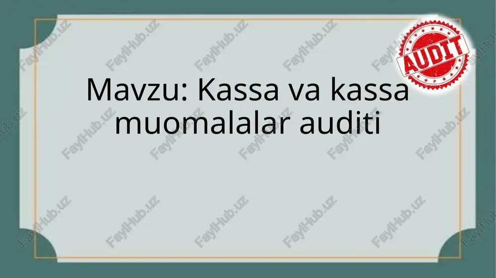 kassa va kassa muomalalar auditi — PPTX
