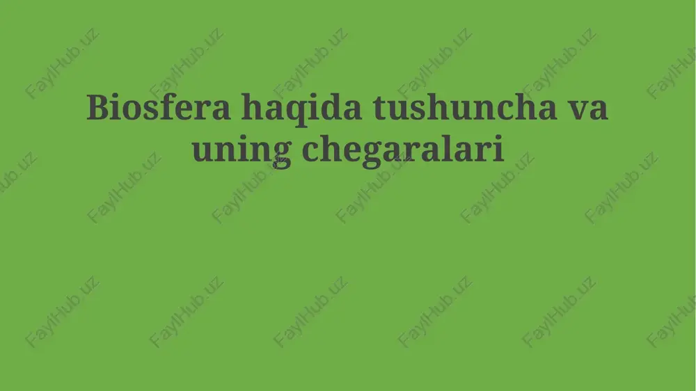 biosfera haqida tushuncha va uning chegaralari — PPTX