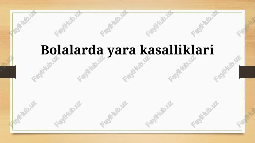 bolalarda yara kasalliklari — PPTX