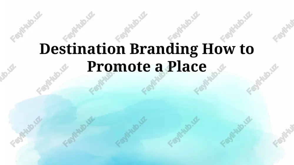 destination branding how to promote a place — PPTX