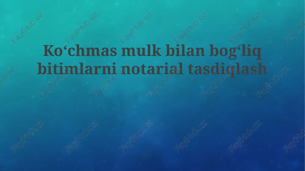 koʻchmas mulk bitimlarini notarial tasdiqlash — PPTX