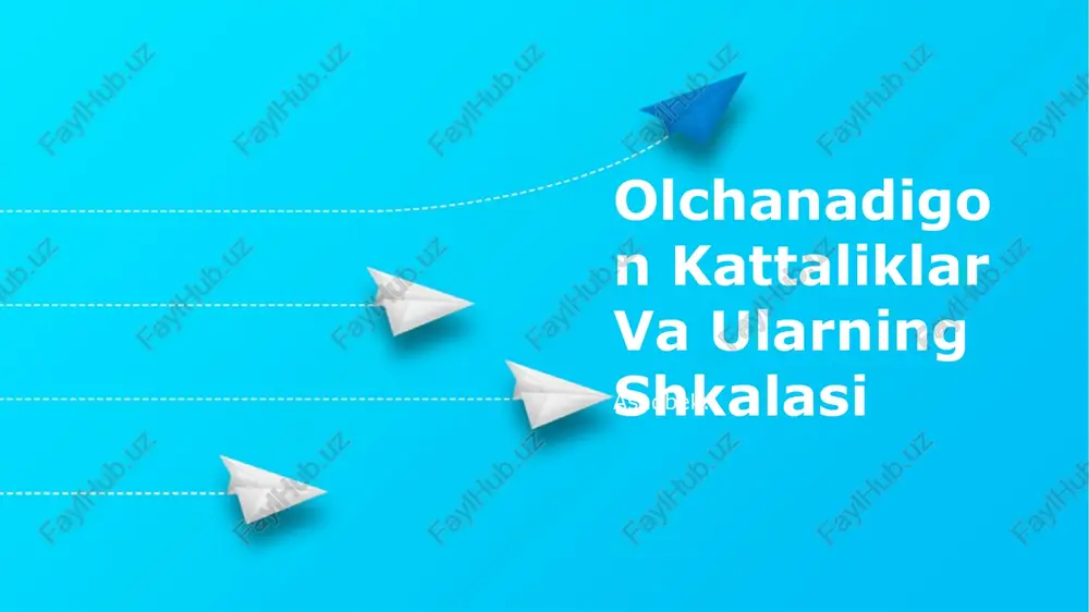 olchanadigon kattaliklar va ularning shkalasi — PPTX