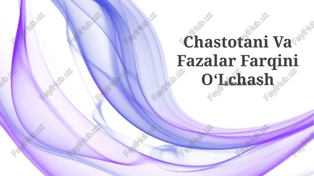 chastotani va fazalar farqini o‘lchash — PPTX