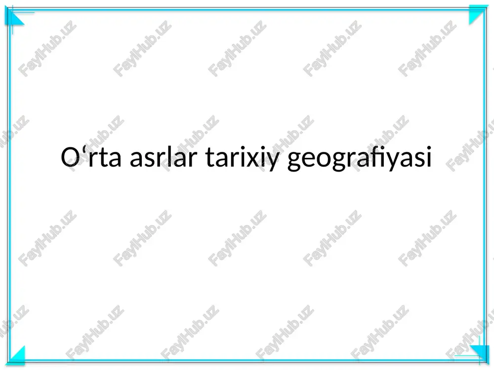 o‘rta asrlar tarixiy geografiyasi — PPTX