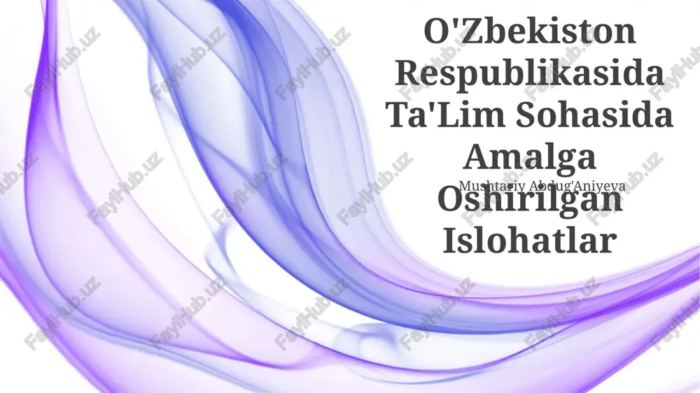 o'zbekiston respublikasida ta'lim sohasida amalga oshirilgan islohatlar — PPTX