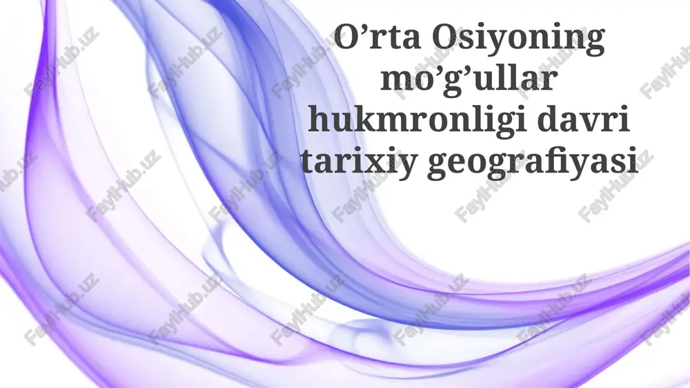 o'rta osiyoning mo'g'ullar hukmronligi davri tarixiy geografiyasi — PPTX