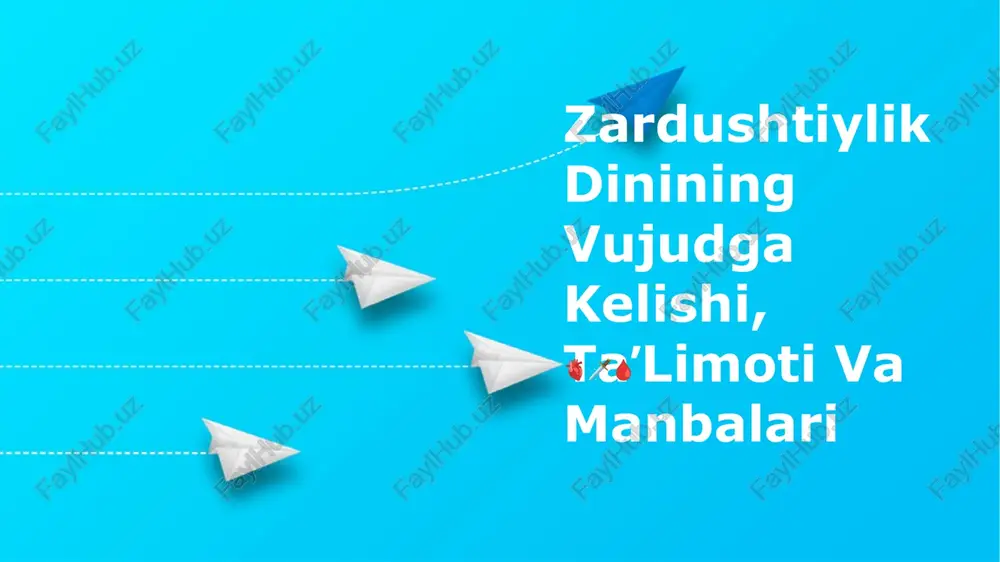 zardushtiylik dinining vujudga kelishi, taʼlimoti va manbalari — PPTX
