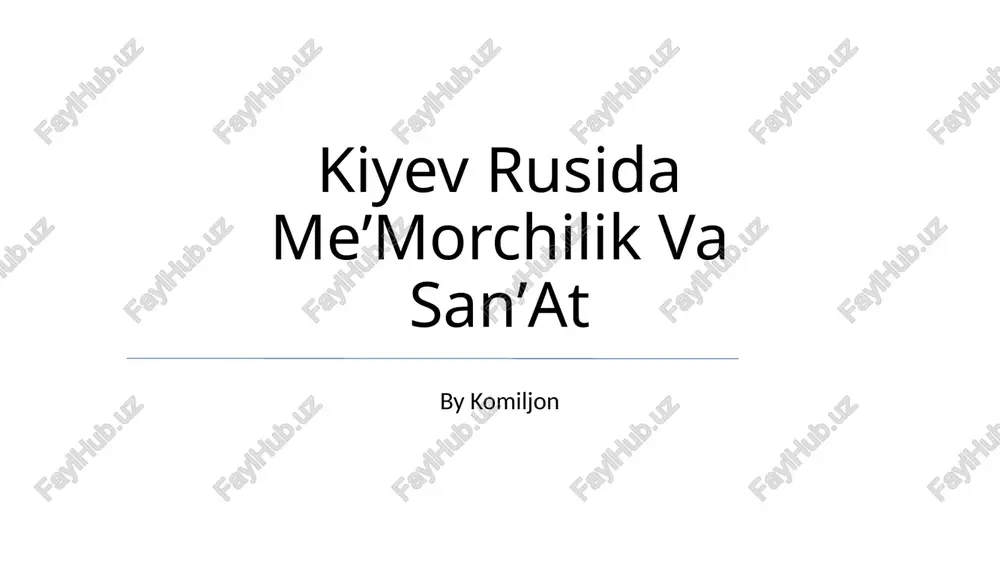 kiyev rusida meʼmorchilik va sanʼat — PPTX