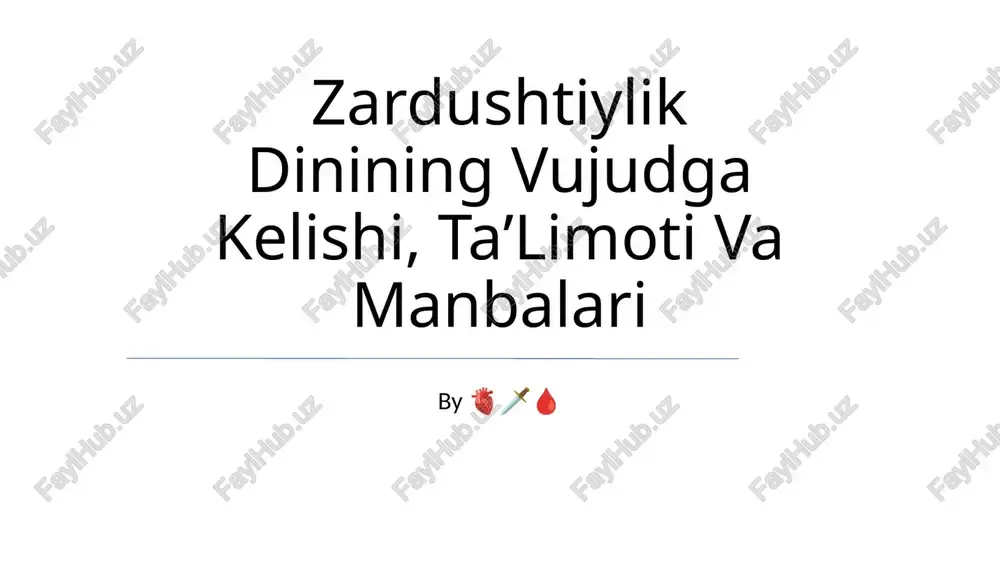 zardushtiylik dinining vujudga kelishi, taʼlimoti va manbalari — PPTX