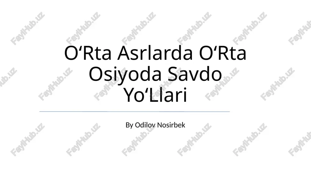 oʻrta asrlarda oʻrta osiyoda savdo yoʻllari — PPTX