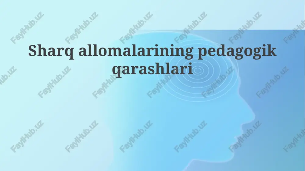 sharqallomalarining pedagogik qarashlari — PPTX