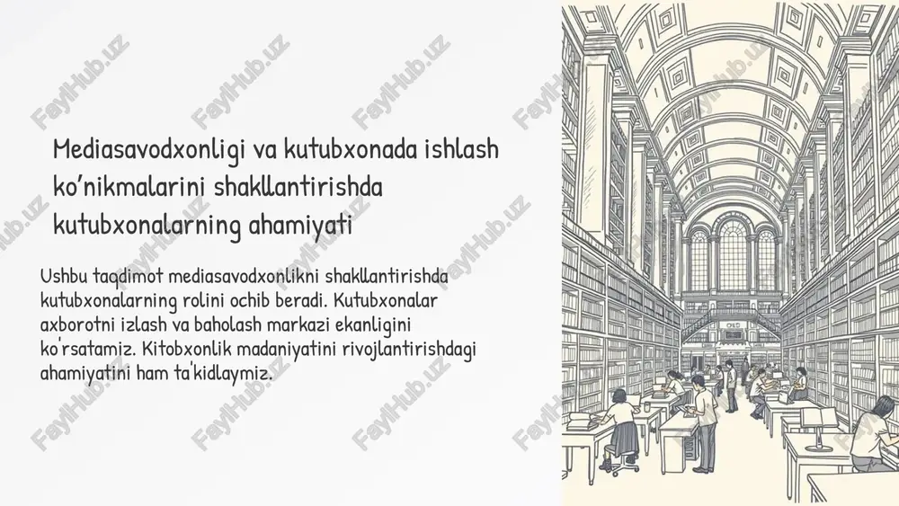 mediasavodxonligi va kutubxonada ishlash ko’nikmalarini shakllantirishda kutubxonalarning ahamiyati — PPTX