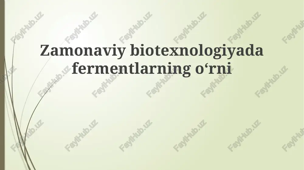 zamonaviy biotexnologiyada fermentlarning o'rni — PPTX
