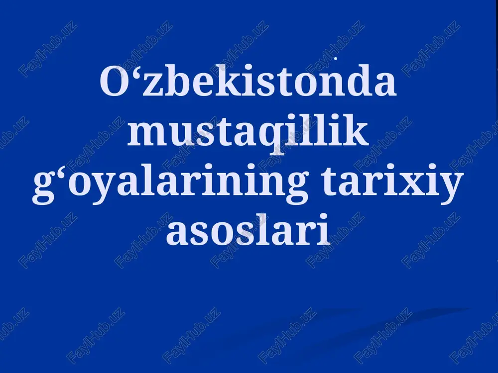 o‘zbekistonda mustaqillik g‘oyalarining tarixiy asoslari — PPTX