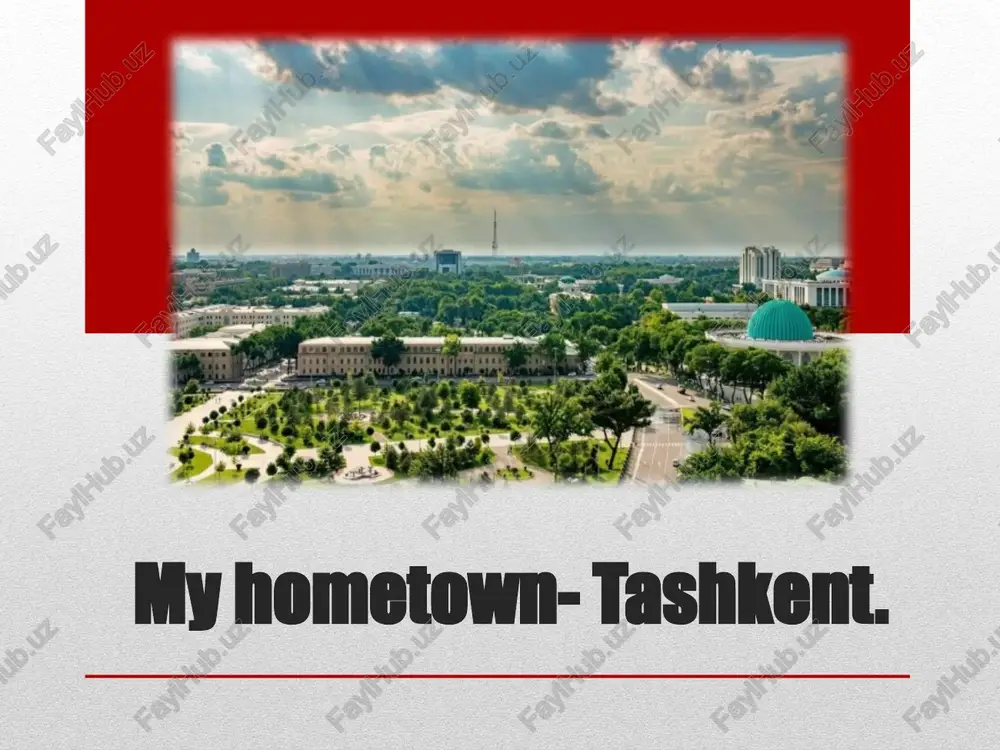 my hometown- tashkent — PPTX