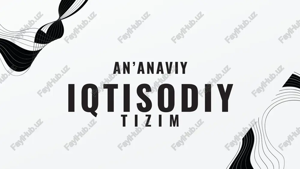 an’anaviy iqtisodiy tizim — PPTX
