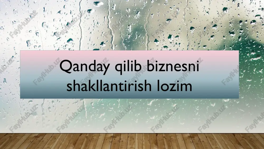qanday qilib biznesni shakllantirish lozim — PPTX