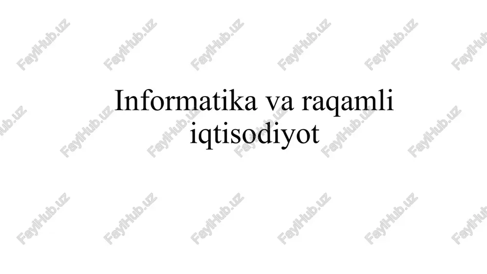informatika va raqamli iqtisodiyot — PPTX