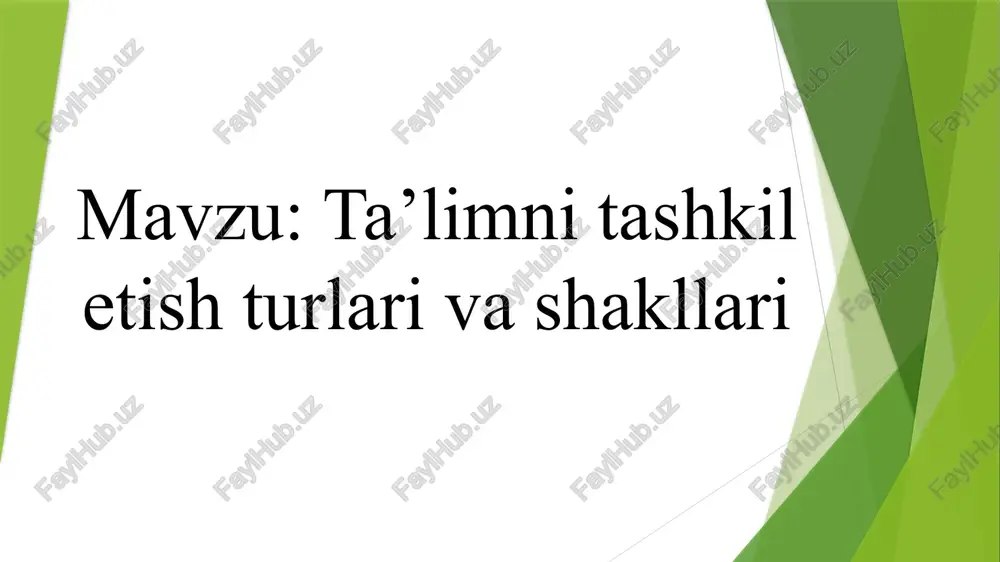 ta’limni tashkil etish turlari va shakllari — PPTX