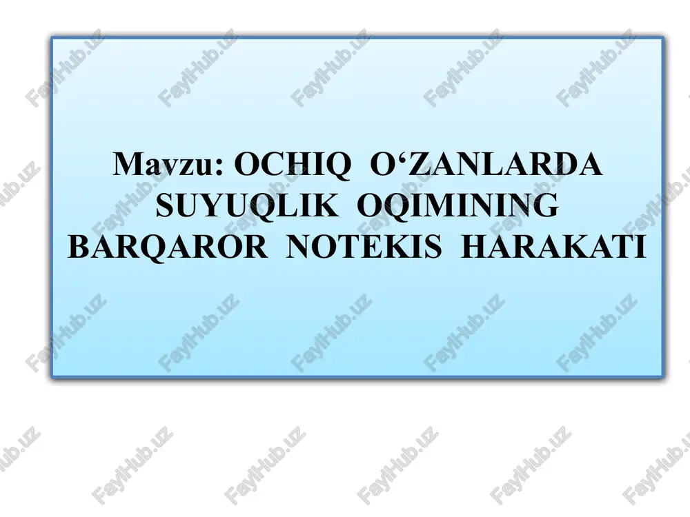 ochiq o‘zanlarda suyuqlik oqimining barqaror notekis harakati — PPTX