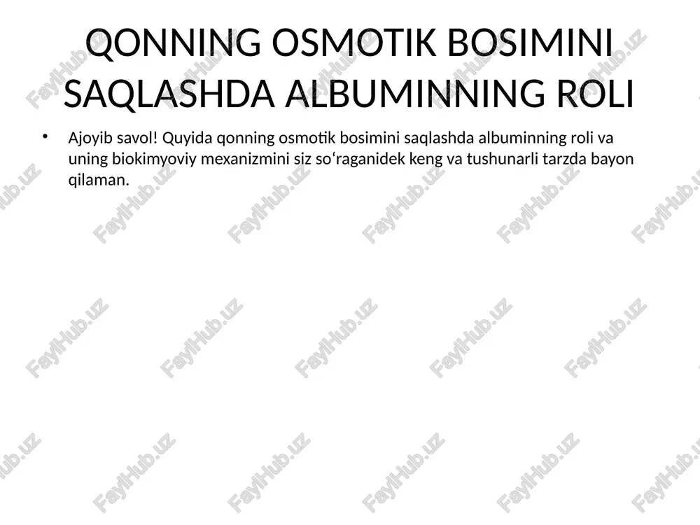 qonning osmotik bosimini saqlashda albuminning roli — PPTX
