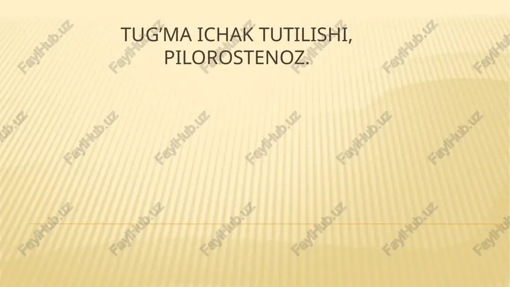 tug’ma ichak tutilishi, pilorostenoz — PPTX