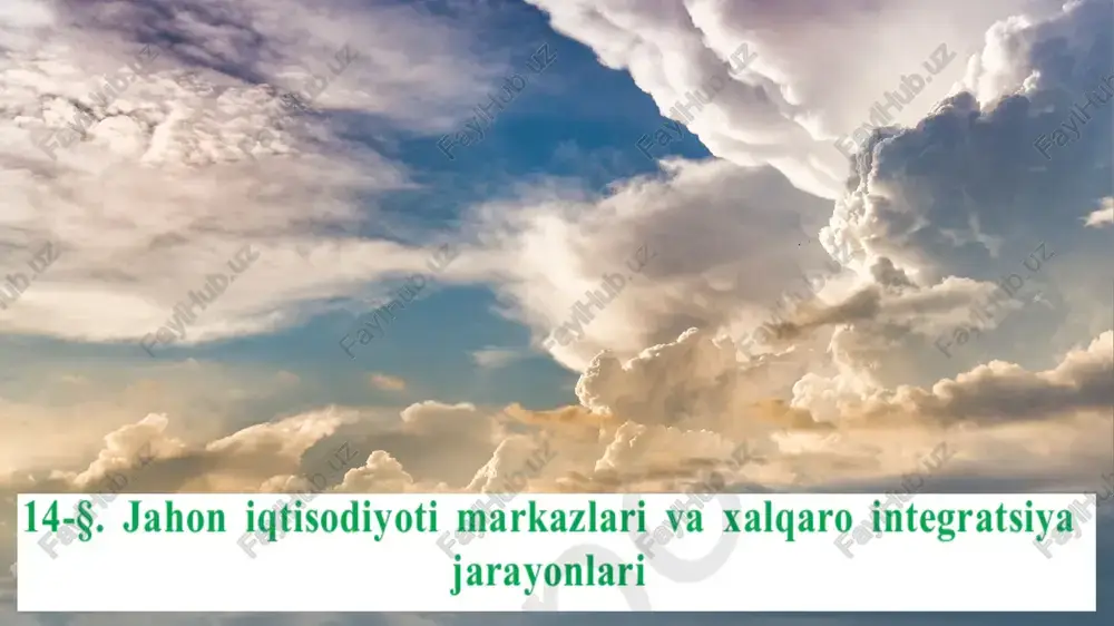 jahon iqtisodiyoti markazlari va xalqaro integratsiya jarayonlari — PPTX