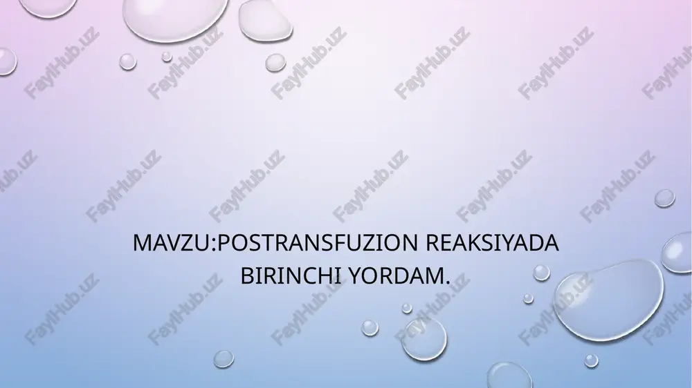 postransfuzion reaksiyada birinchi yordam — PPTX
