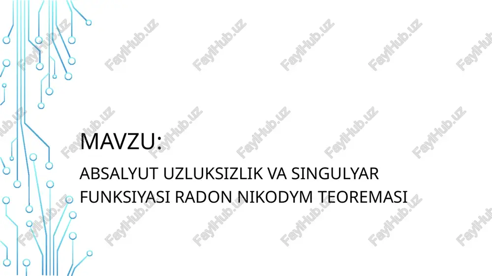 absalyutuzluksizlik va singulyar funksiyasi radon-nikodym teoremasi — PPTX