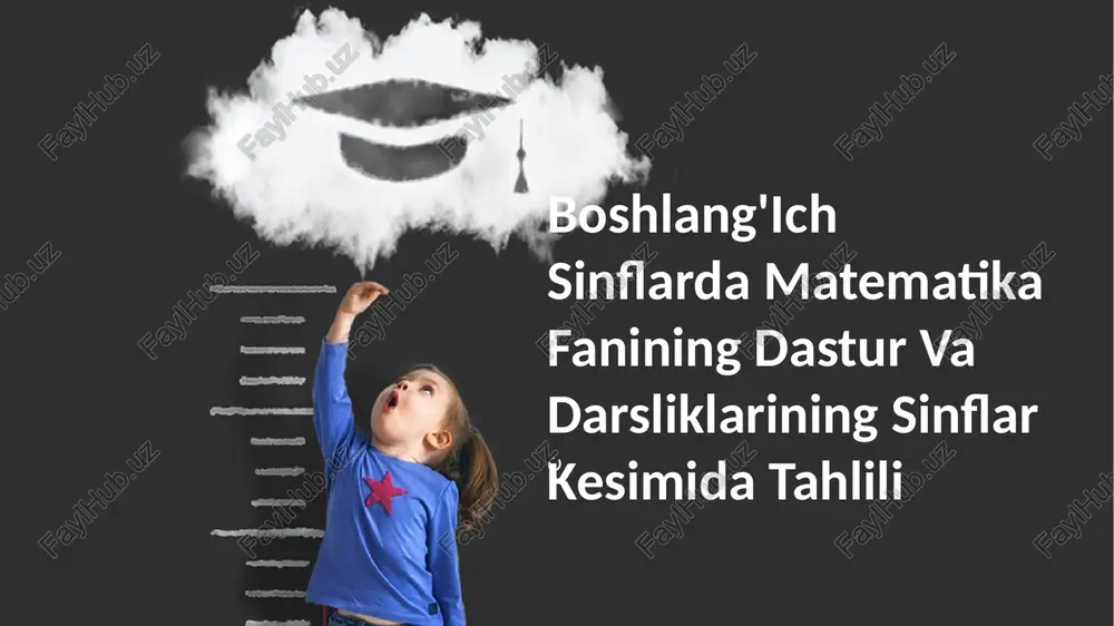 boshlang'ich sinflarda matematika fanining dastur va darsliklarining sinflar kesimida tahlili — PPTX