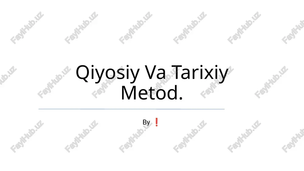 qiyosiy va tarixiy metod — PPTX