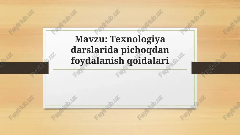 texnologiya darslarida pichoqdan foydalanish qoidalari — PPTX